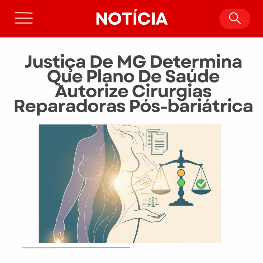 Justiça De MG Concede Liminar e Determina Que Plano De Saúde Autorize Cirurgias Reparadoras.